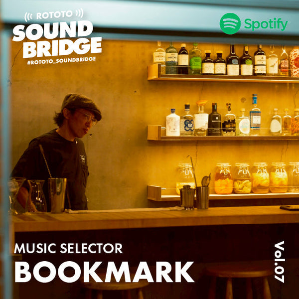 「ROTOTO SOUND BRIDGE」Vol.7 selected by MUSIC SELECTOR_ BOOKMARK