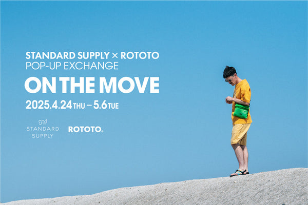 POP-UP_STANDARD SUPPLY×ROTOTO “ON THE MOVE”